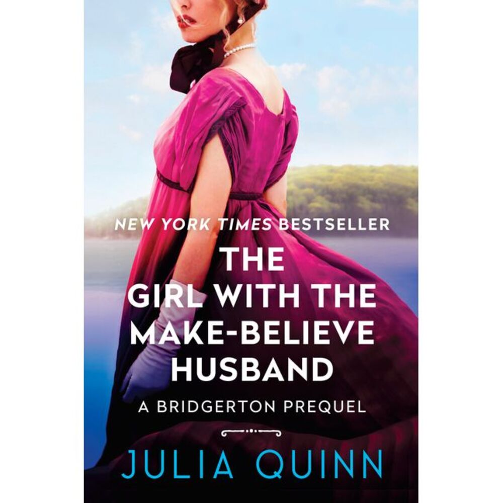 The Girl with the Make-Believe Husband: A Bridgerton Prequel -- Julia Quinn